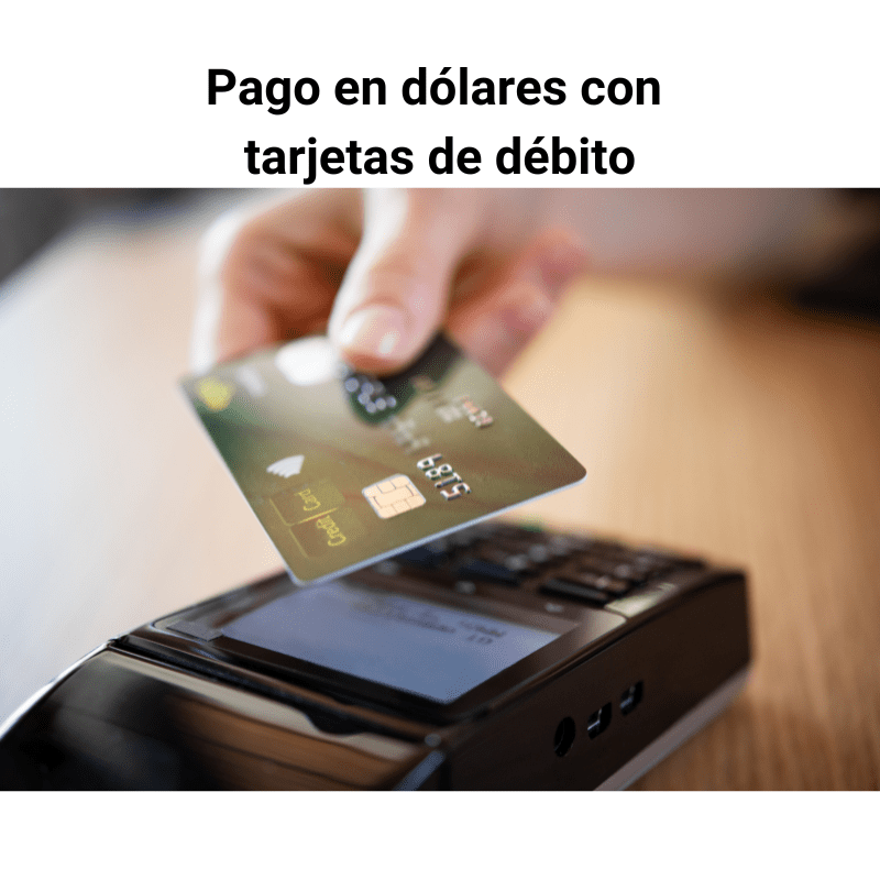 Pago en dólares con tarjeta de débito